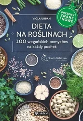 Dieta na roślinach. 100 wegańskich pomysłów.. - Viola Urban