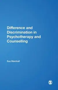 Difference and Discrimination in Psychotherapy and Counselling - Marshall Sue