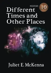 Different Times and Other Places - Juliet E. McKenna