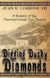 Digging Dusky Diamonds - John R. Lindermuth