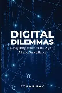 Digital Dilemmas - Ray Ethan