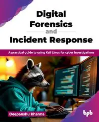 Digital Forensics and Incident Response - Khanna Deepanshu