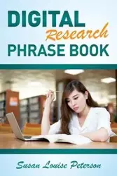 Digital Research Phrase Book - Susan Louise Peterson