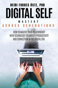 Digital Self Mastery Across Generations - Forbes Öste Heidi Cabot