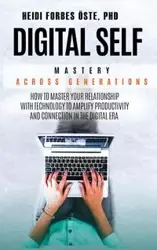 Digital Self Mastery Across Generations - Heidi Forbes Öste Cabot