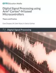 Digital Signal Processing using Arm Cortex-M based Microcontrollers - Ünsalan Cem