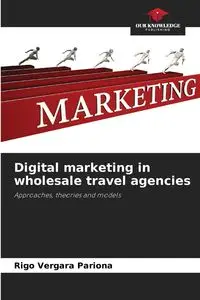 Digital marketing in wholesale travel agencies - Vergara Pariona Rigo