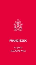 Dilexit nos. Encyklika o miłości ludzkiej... - Franciszek