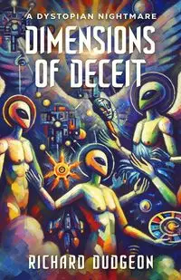 Dimensions of Deceit - Richard Dudgeon