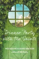 Dinner Party with the Saints - Koenig-Bricker Woodeene