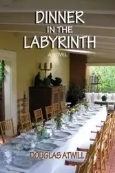 Dinner in the Labyrinth - Douglas Atwill