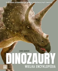Dinozaury. Wielka encyklopedia - Chris Barker, Michał Brodacki