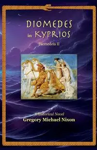 Diomedes in Kyprios - Gregory Michael Nixon