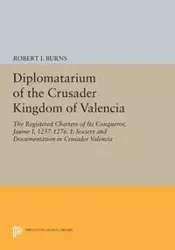 Diplomatarium of the Crusader Kingdom of Valencia - Robert Burns Ignatius