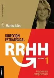 Dirección estratégica de RR.HH. Vol I - (3a ed.) - Martha Alles