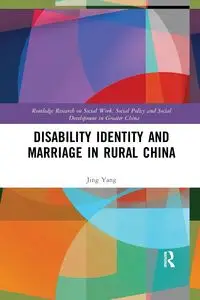 Disability Identity and Marriage in Rural China - Yang Jing