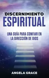 Discernimiento Espiritual - Grace Angela