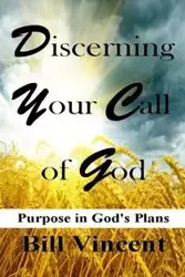 Discerning Your Call of God - Vincent Bill