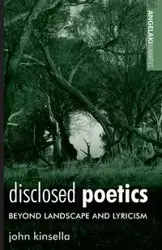 Disclosed poetics - John Kinsella