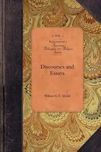 Discourses and Essays - William G.T. Shedd