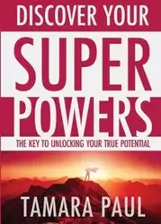 Discover Your Superpowers - Paul Tamara