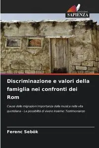 Discriminazione e valori della famiglia nei confronti dei Rom - Sebök Ferenc