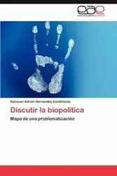 Discutir La Biopolitica - Donovan Hern Ndez Castellanos Adri