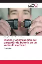 Diseño y construcción del cargador de batería en un vehículo eléctrico - Puentestar Debray