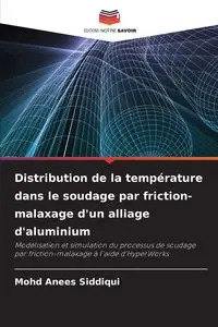 Distribution de la température dans le soudage par friction-malaxage d'un alliage d'aluminium - Anees Siddiqui Mohd