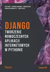 Django. Tworzenie nowoczesnych aplikacji.. - praca zbiorowa