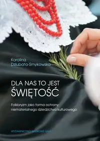 Dla nas to jest świętość - Karolina Dziubata-Smykowska