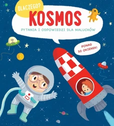 Dlaczego? Kosmos. Pytania i odpowiedzi dla maluchó - praca zbiorowa