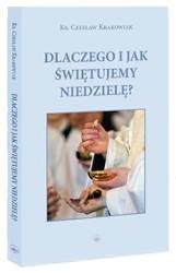 Dlaczego i jak świętujemy niedzielę? - ks. Czesław Krokowiak