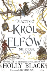 Dlaczego król elfów nie znosił baśni - Holly Black, Stanisław Kroszczyński