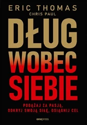 Dług wobec siebie. Podążaj za pasją.. - Eric Thomas PhD