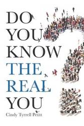 Do You Know the Real You? - Cindy Pettit Tyrrell