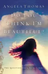 Do You Think I'm Beautiful? - Thomas Angela