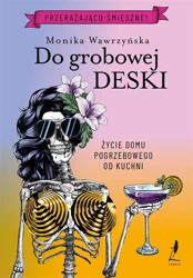 Do grobowej deski - Monika Wawrzyńska