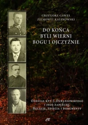 Do końca byli wierni Bogu i Ojczyźnie - Gaweł Grzegorz