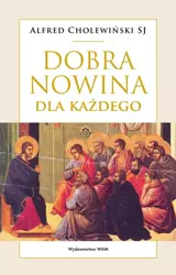 Dobra Nowina dla każdego - Alfred Cholewiński SJ