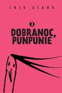 Dobranoc, Punpunie 3 - Asano Inio