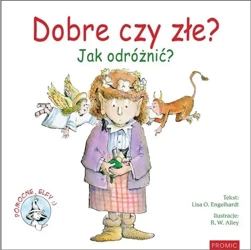 Dobre czy złe? Jak odróżnić? - Lisa O. Engelhardt