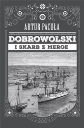 Dobrowolski i skarb z Meroe - Artur Pacuła