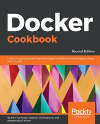 Docker Cookbook - Second Edition - Ken Cochrane