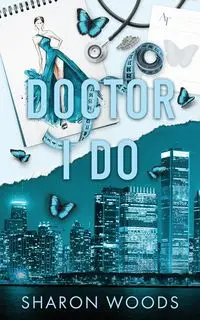 Doctor I Do Special Edition - Sharon Woods