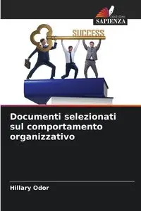 Documenti selezionati sul comportamento organizzativo - Hillary Odor