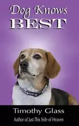 Dog Knows Best - Timothy Glass