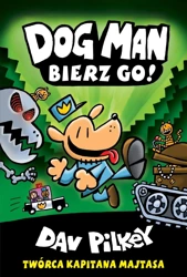 Dogman T.2 Bierz go! - Dav Pilkey