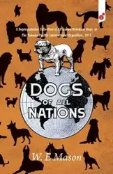 Dogs of All Nations - Mason W. E.