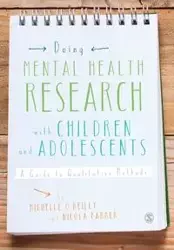 Doing Mental Health Research with Children and Adolescents - Michelle O'Reilly